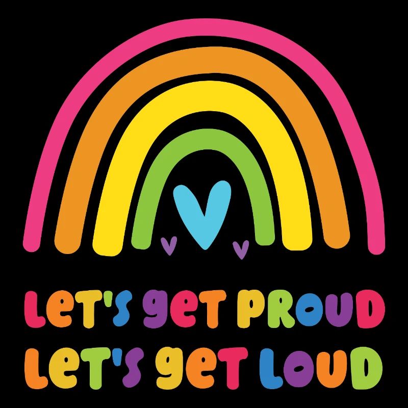 LGBT Pride Month - Let's Get Proud, Let's Get Loud