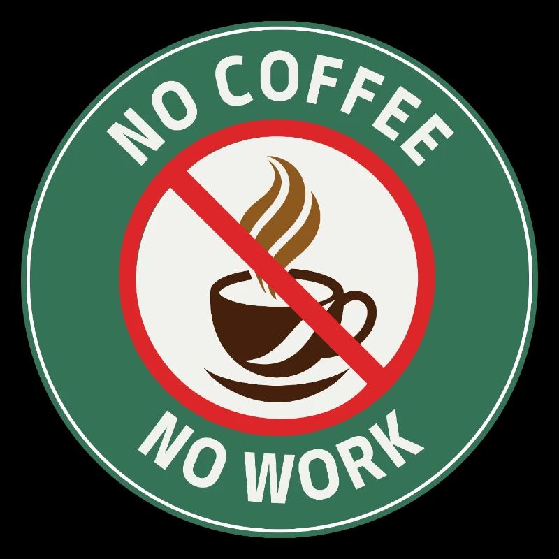 No Coffee No Work – Café Interdit Humour