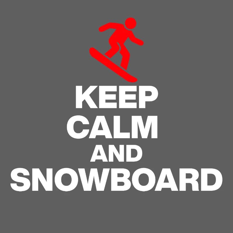 KEEP CALM AND SNOWBOARD! FUN ON THE SLOPES & HUT FUN