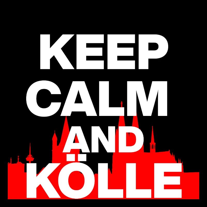 KEEP CALM AND KÖLLE! COLOGNE LOVE KÖLSCH LOVER white