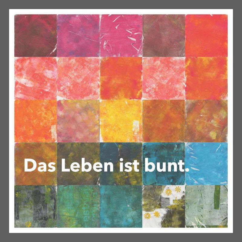 Das Leben ist bunt, positives Statement