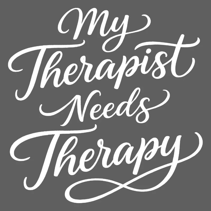 My therapist needs therapy