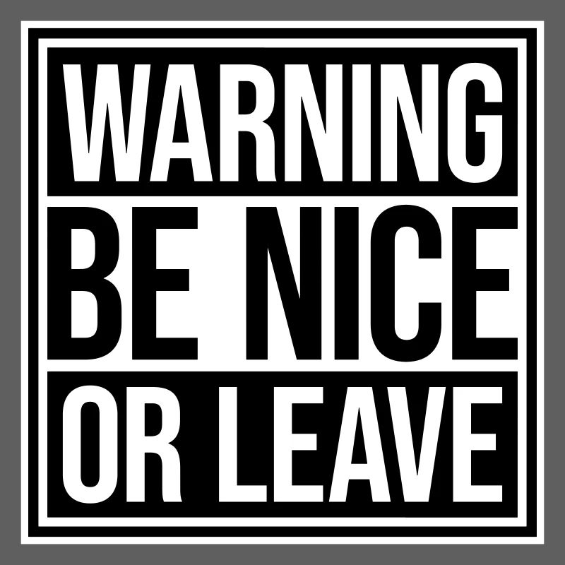Attitude de « Sois gentil ou laisse » drôle de phrase