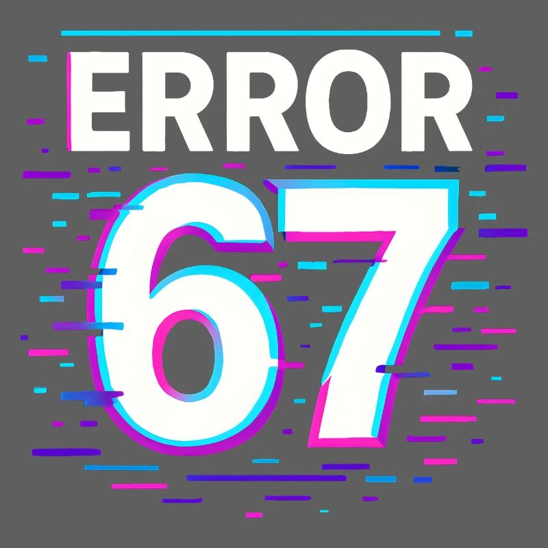 Error 67 Six Seven Glitch Cyber Meme Gift Idea