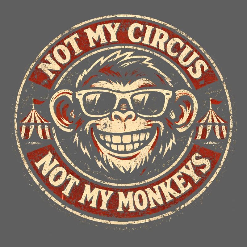 Pas mon cirque, pas mes singes