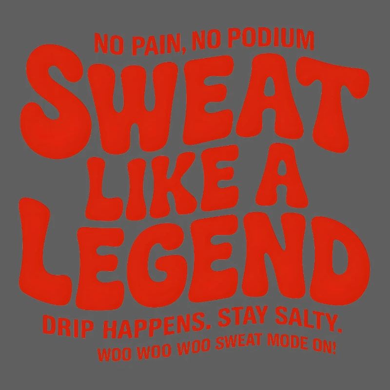 Sweat Like A Legend