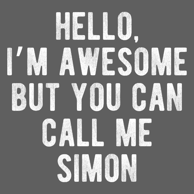 Hello I’m Awesome Call Me Simon Funny Quote