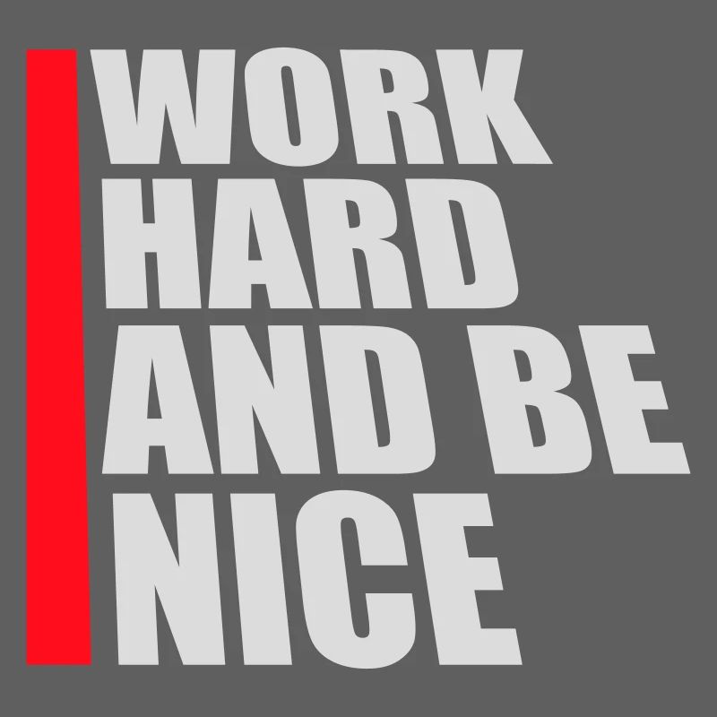Quote Work Hard Be Nice Motivation Positive Spirit
