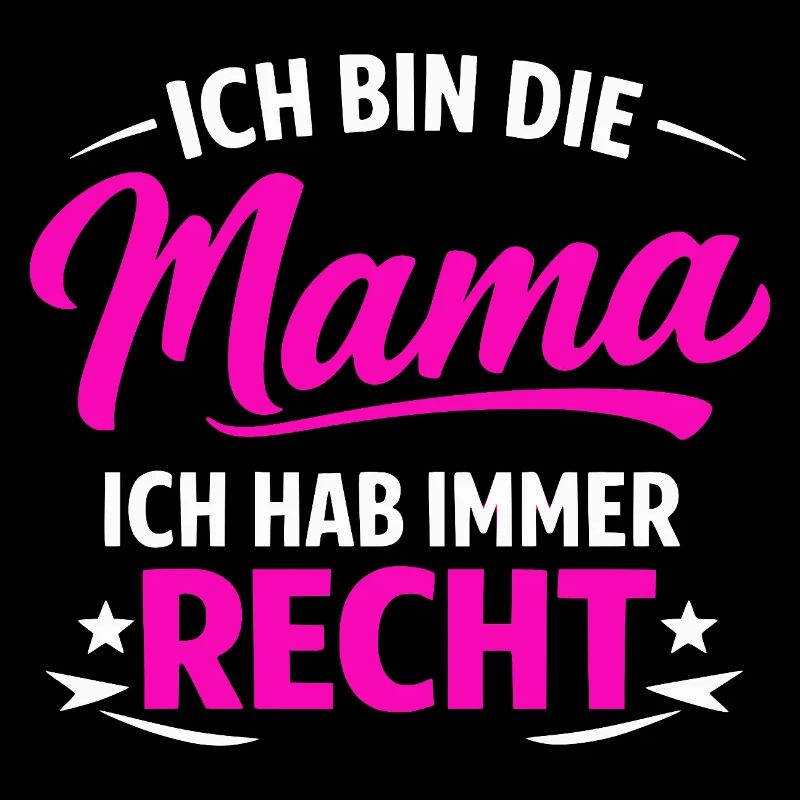 Ich bin die Mama – immer Recht