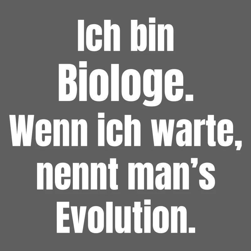 Biologist Evolution Saying
