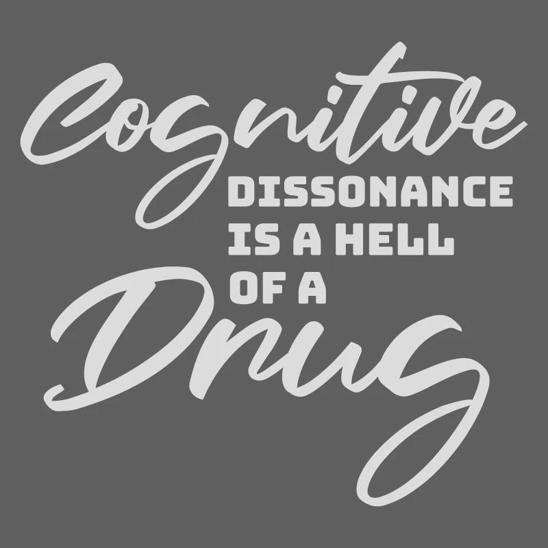 La dissonance cognitive est un sacré dicton.