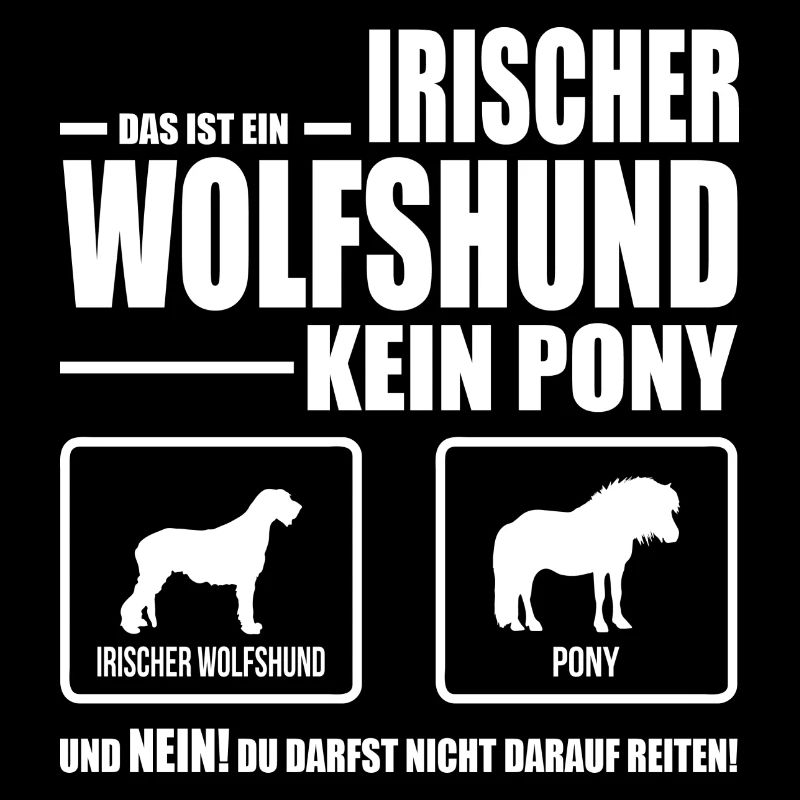 IRISCHER WOLFSHUND kein Pony Wilsigns Hundespruch