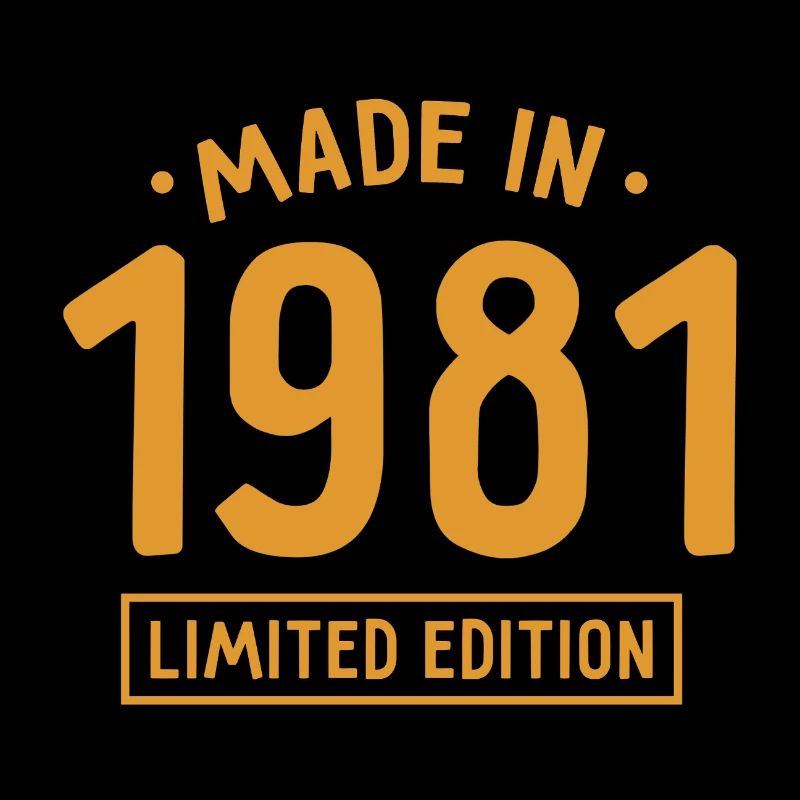 Fabriqué en 1981 - Edition limitée - Année de naissance