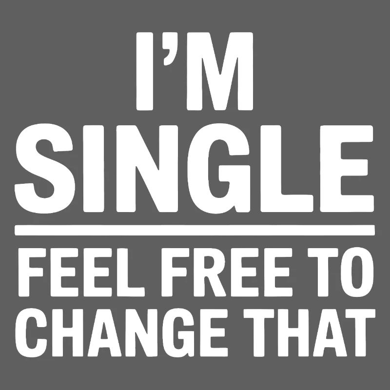Single Sprüche Singles Lustiges Single Geschenk