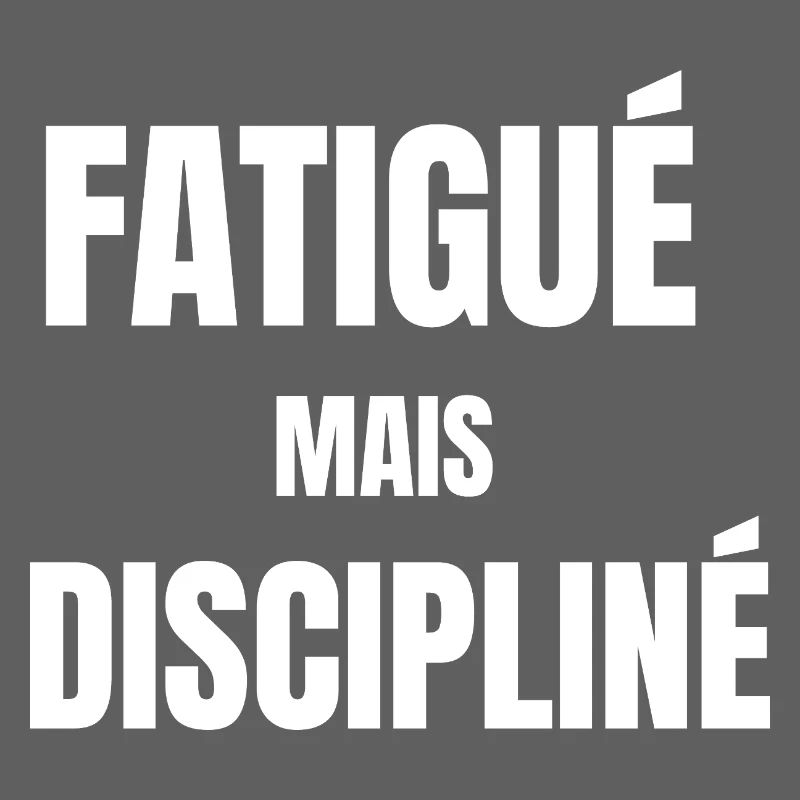 Tired but disciplined – work mindset