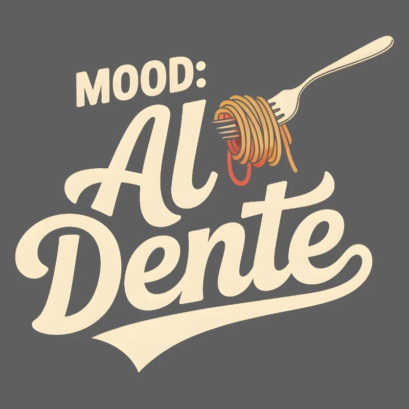 Al Dente Mood | Pasta Spruch