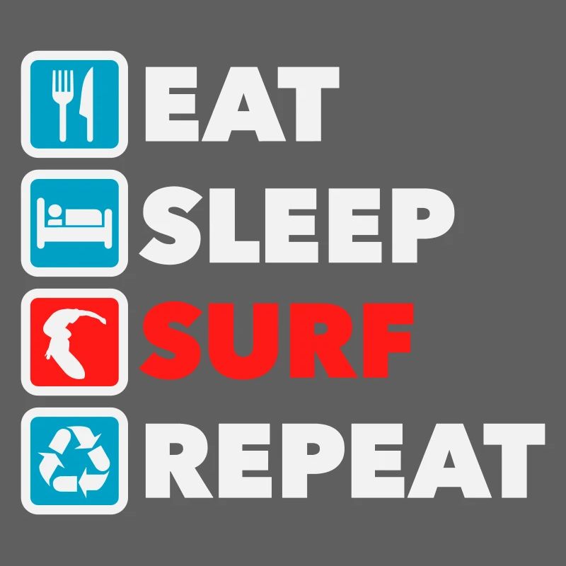 Eat Sleep Surf Repeat