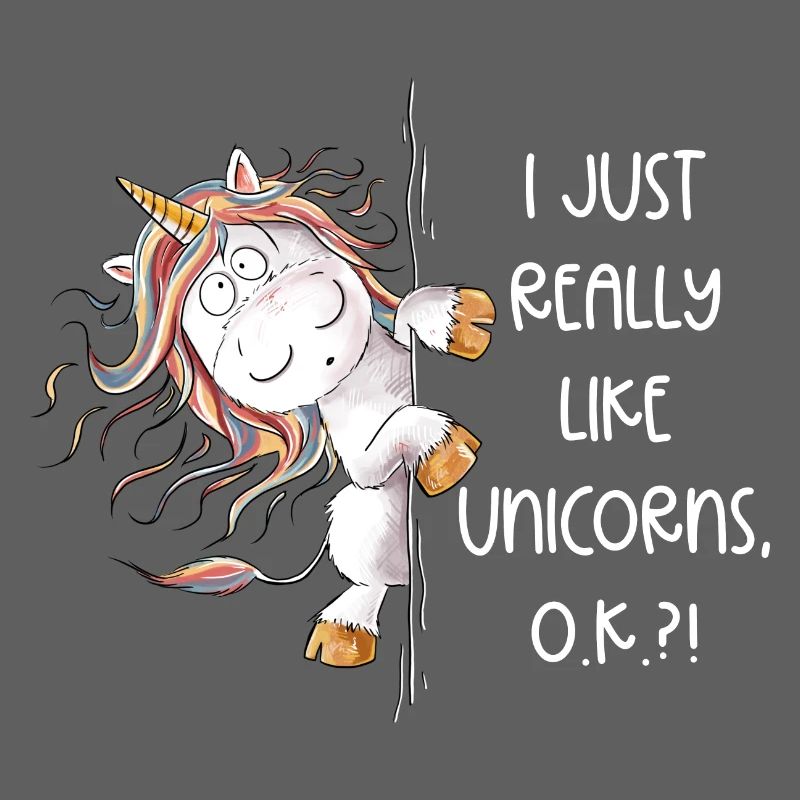 I Just Really Like Unicorns Einhorn Spruch