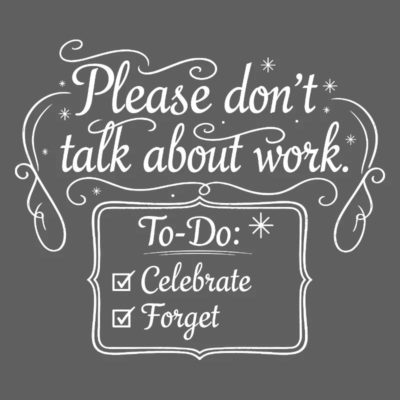 Please don't talk about work