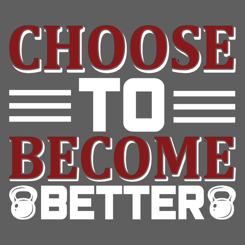 Choose become better