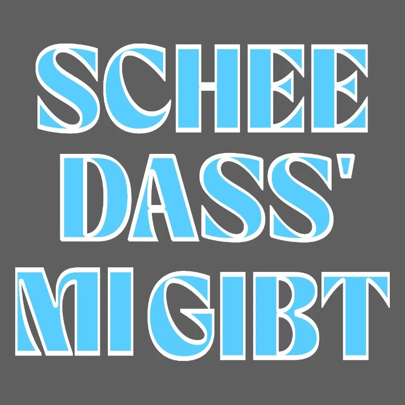 Selbstliebe auf bayerisch: Schee, dass mi gibt.