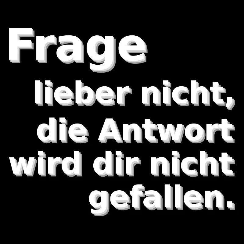 Frage lieber nicht