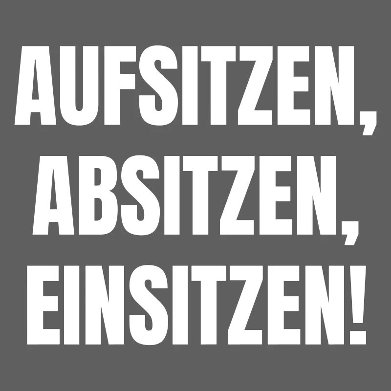 Aufsitzen, Absitzen, Einsitzen.