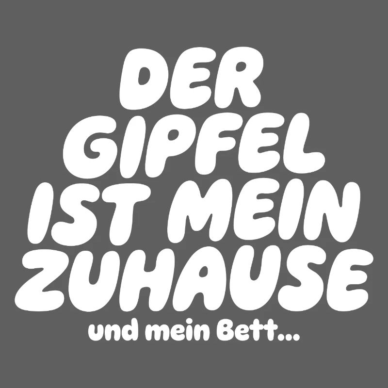 Der Gipfel ist mein Zuhause Spruch
