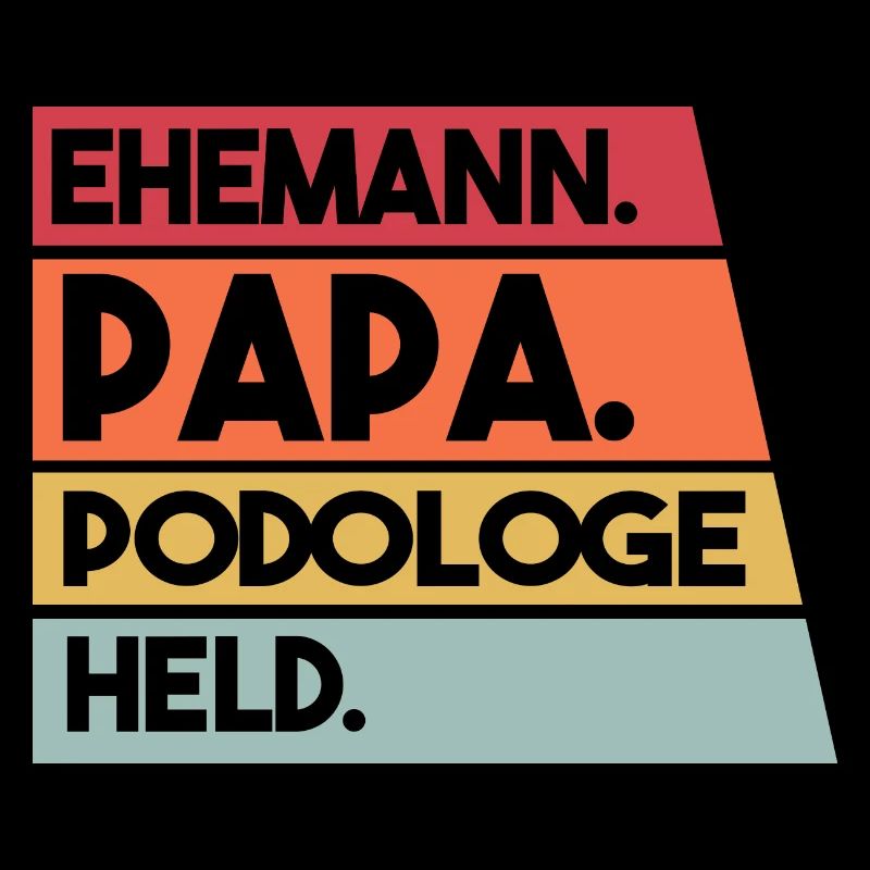 Ehemann Papa Podologe Held