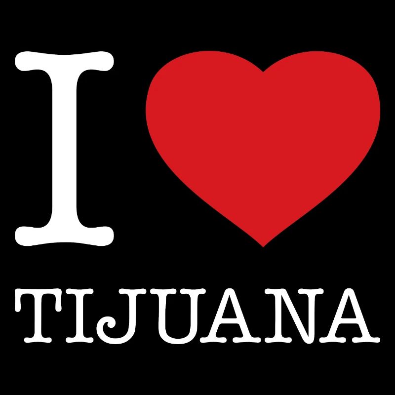 I LOVE TIJUANA
