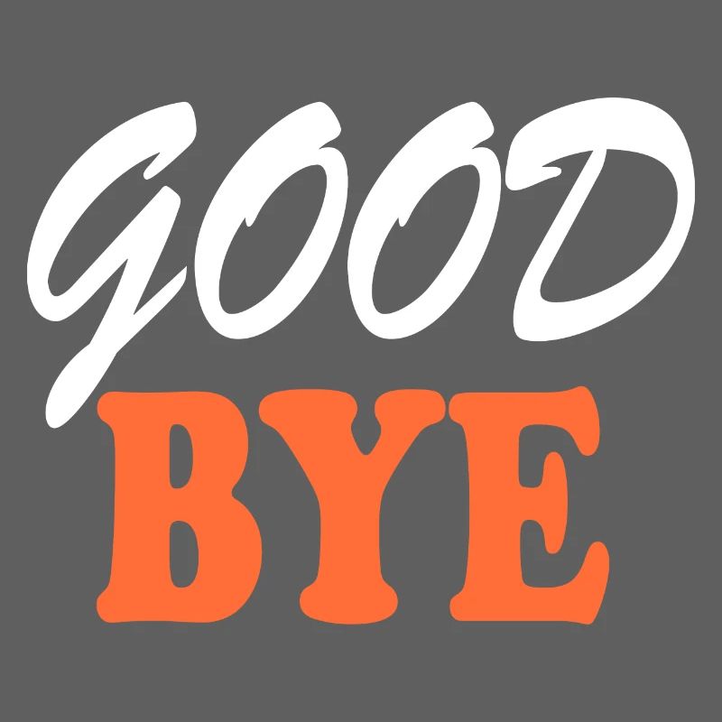 Goodbye
