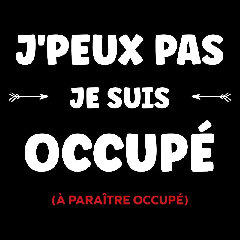 J'peux pas je suis occupé