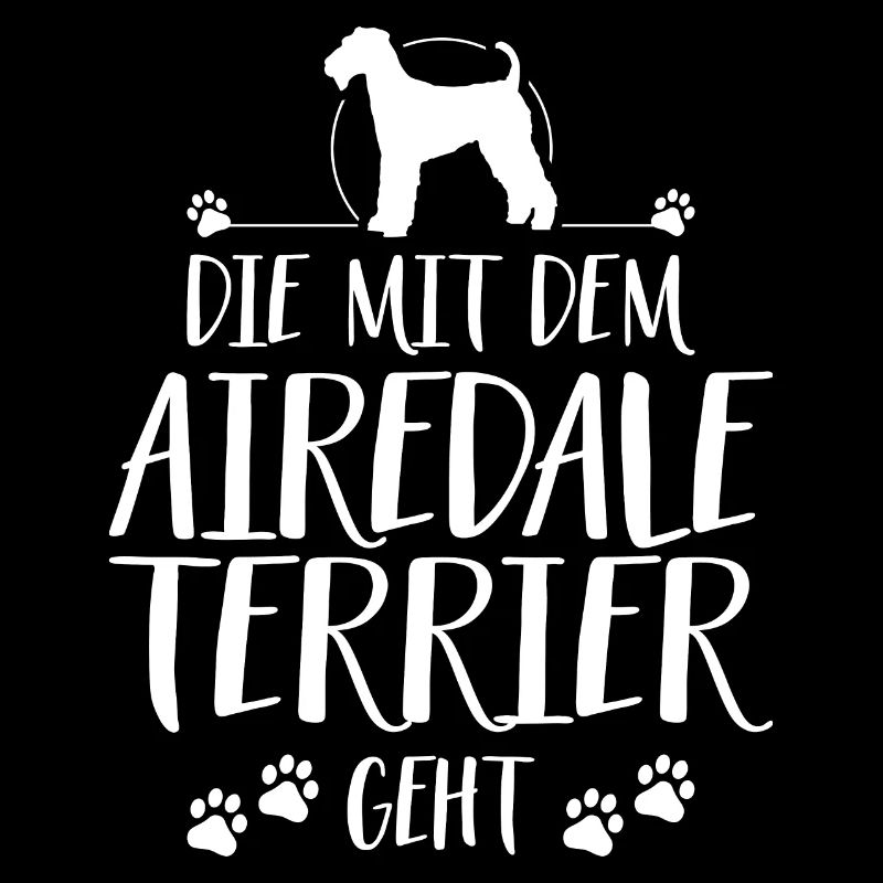 DIE MIT AIREDALE TERRIER GEHT Wilsigns Hundespruch