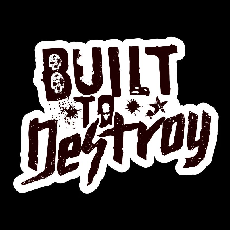Built To Destroy