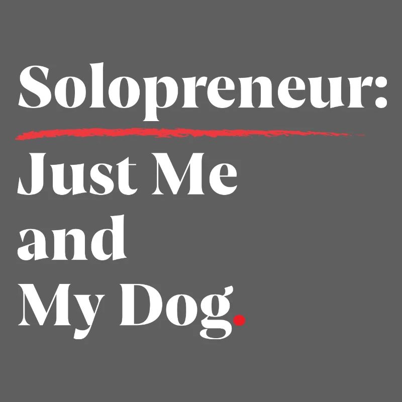 Solopreneur : Juste moi et mon chien [Blanc]