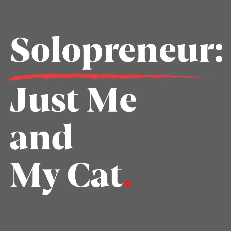 Solopreneur : Juste moi et mon chat [Blanc]