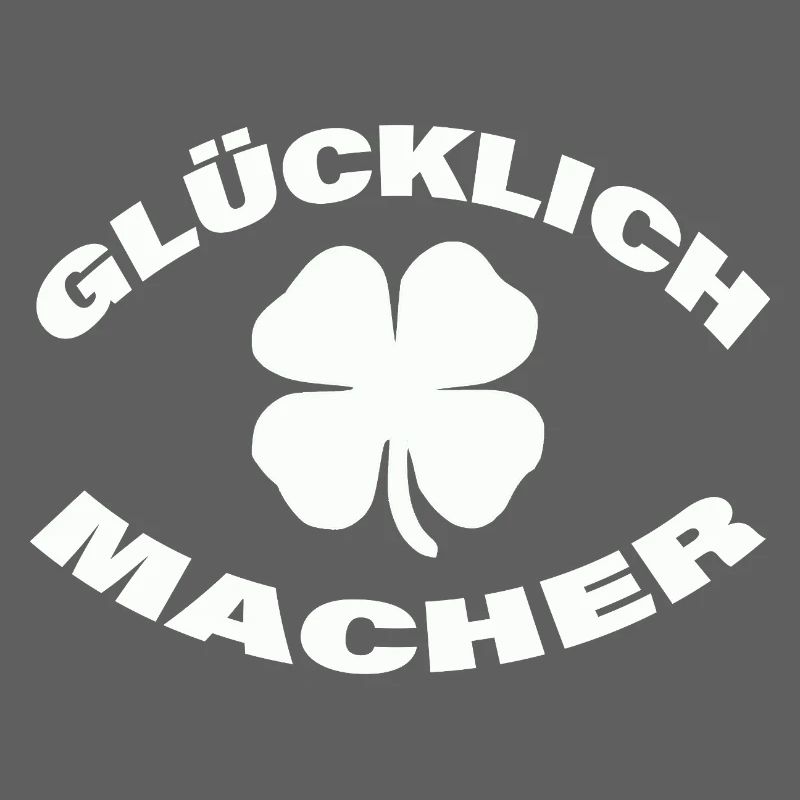 GLÜCKLICHMACHER