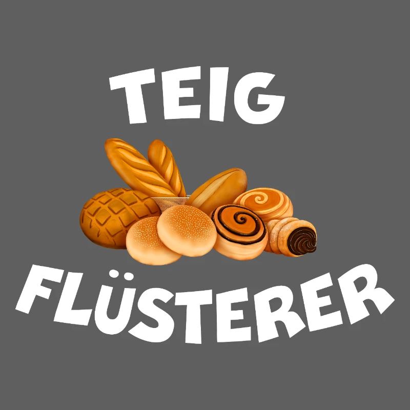 TEIGFLÜSTERER Bäcker Spruch Brot backen