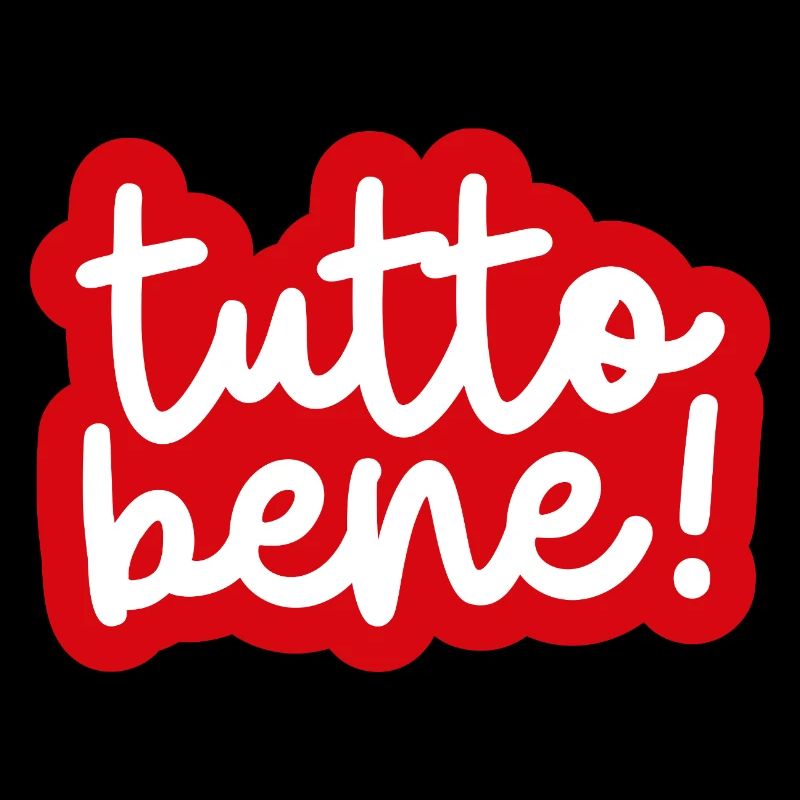 "tutto bene!"