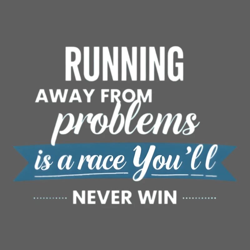 Fleeing from problems is not a solution