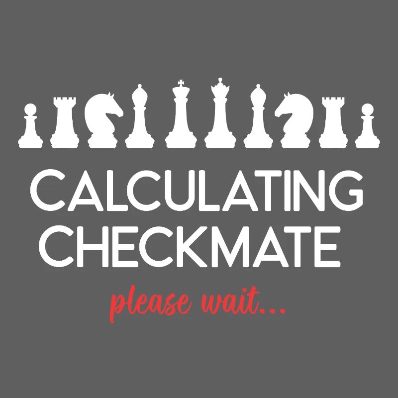 Chess - Calculating Checkmate. Please Wait...