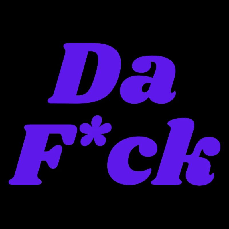 Da F*ck