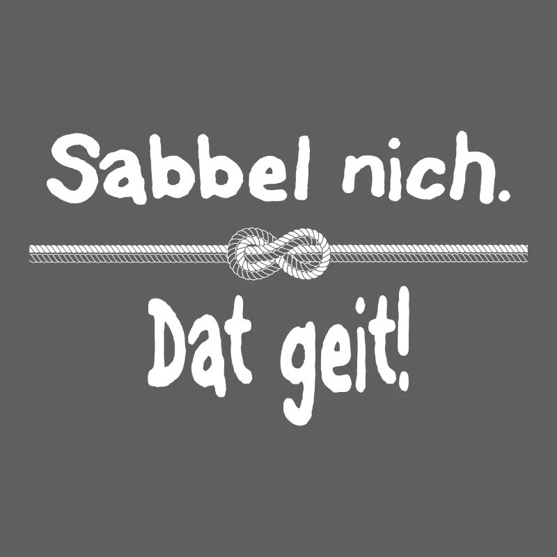 Sabbel nich. Dat geit!