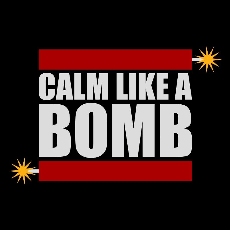 Calm Like Bomb Paradox Irony Humor Explosive Joke