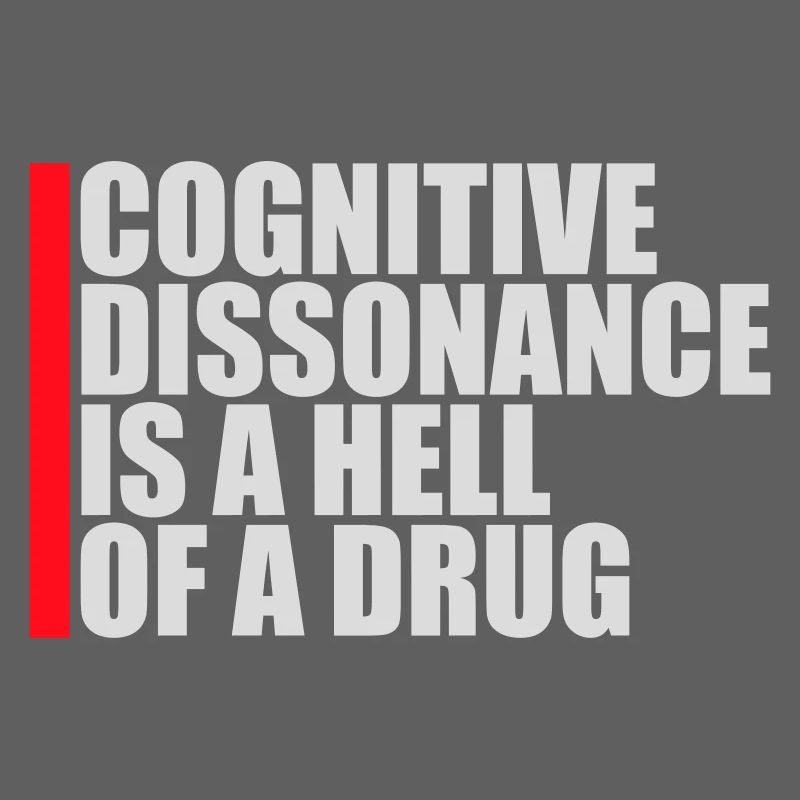 La dissonance cognitive est un sacré dicton.