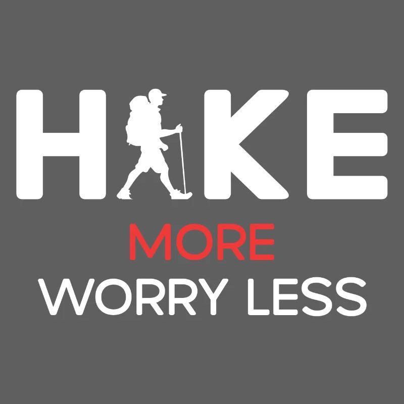 Hike More Worry Less - Hiking Gift