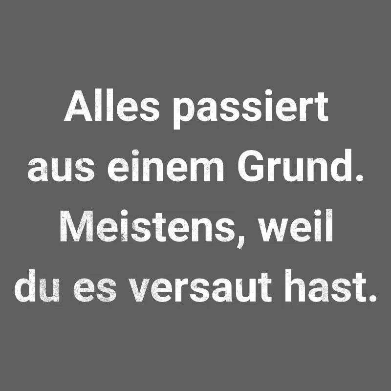 Everything happens for a reason - Passive Aggressive.