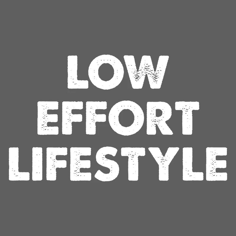 Low Effort Lifestyle
