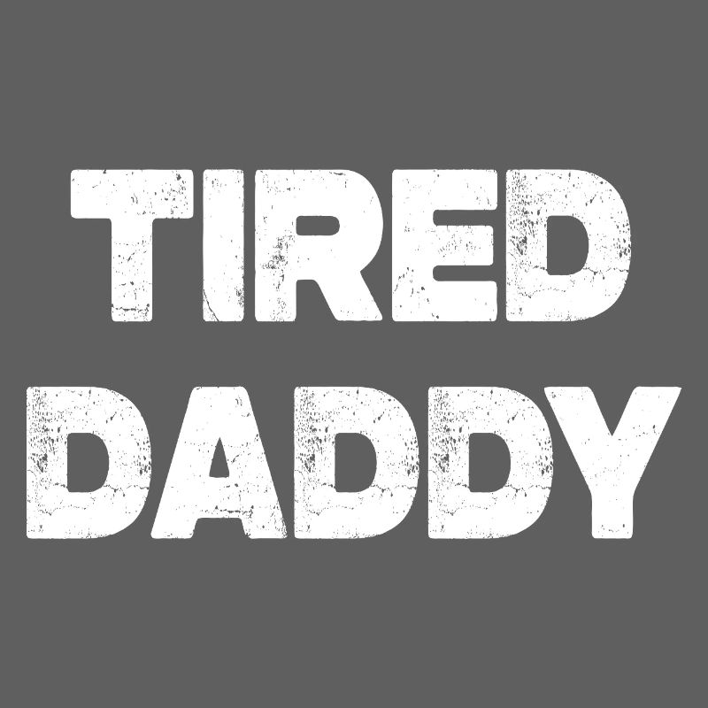 Tired Daddy