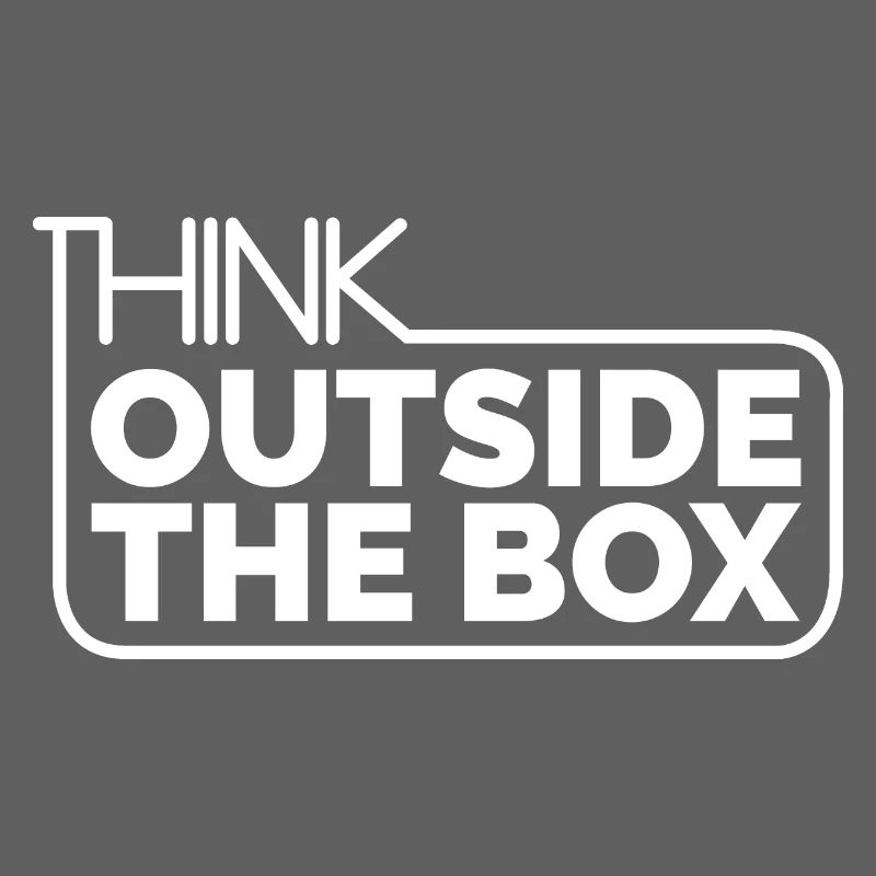Outside the Box Cool Sayings Motivation Creative